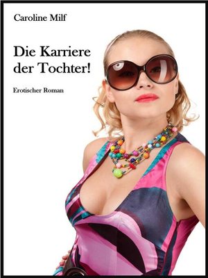 cover image of Die Karriere der Tochter!